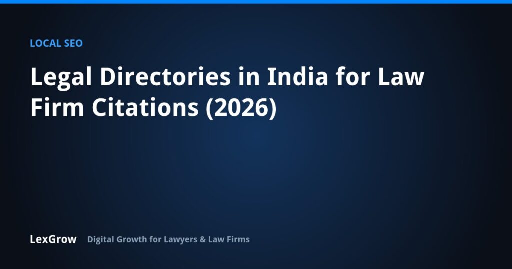 Legal Directories in India for Law Firm Citations (2026) — LexGrow