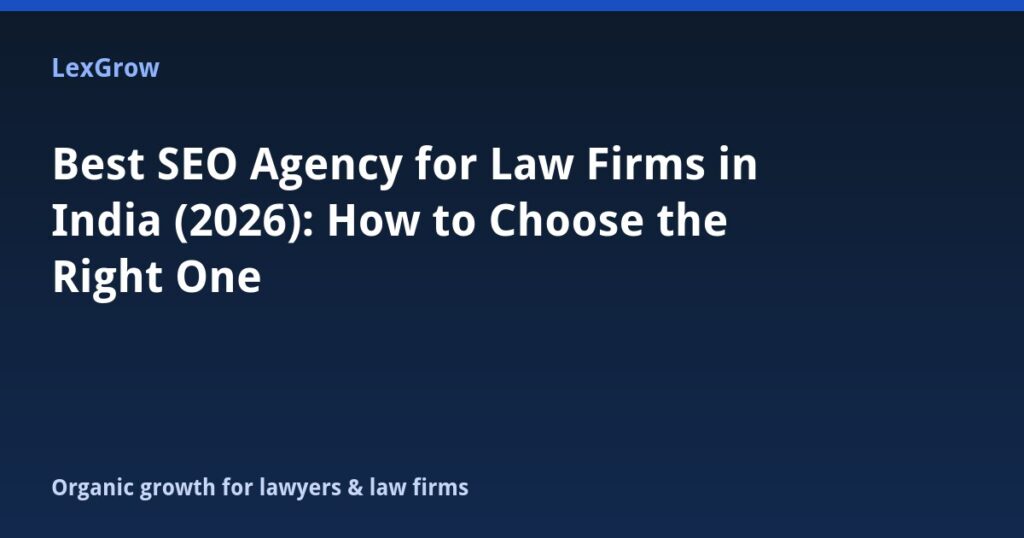 Best SEO Agency for Law Firms in India (2026): How to Choose the Right One