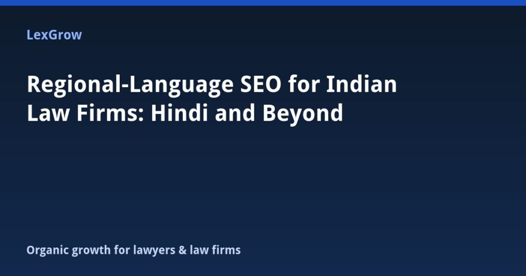 Regional-Language SEO for Indian Law Firms: Hindi and Beyond