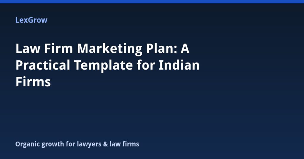 Law Firm Marketing Plan: A Practical Template for Indian Firms